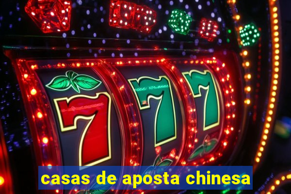 casas de aposta chinesa